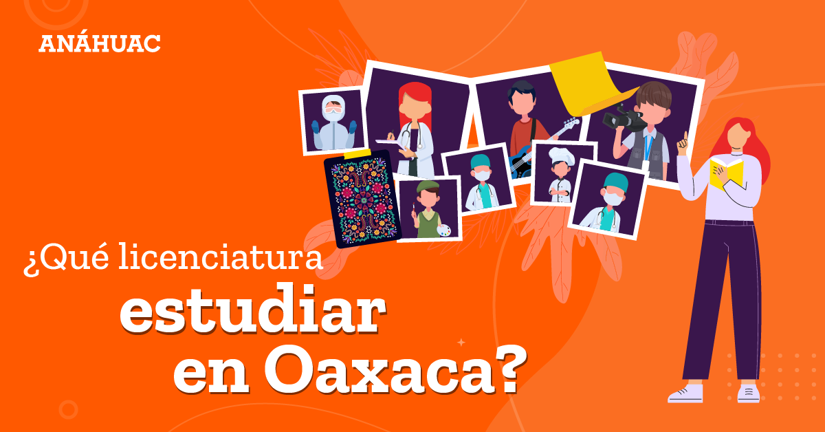 Las carreras universitarias de Anáhuac Oaxaca 
