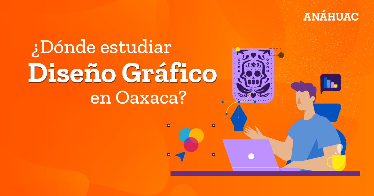 Estudiar diseño gráfico en Oaxaca